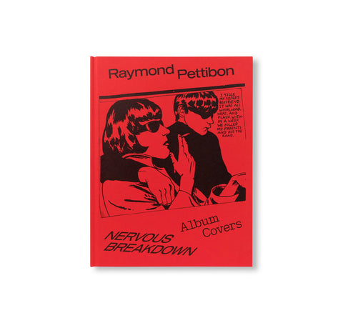 NERVOUS BREAKDOWN: RAYMOND PETTIBON, ALBUM COVERS by Raymond Pettibon