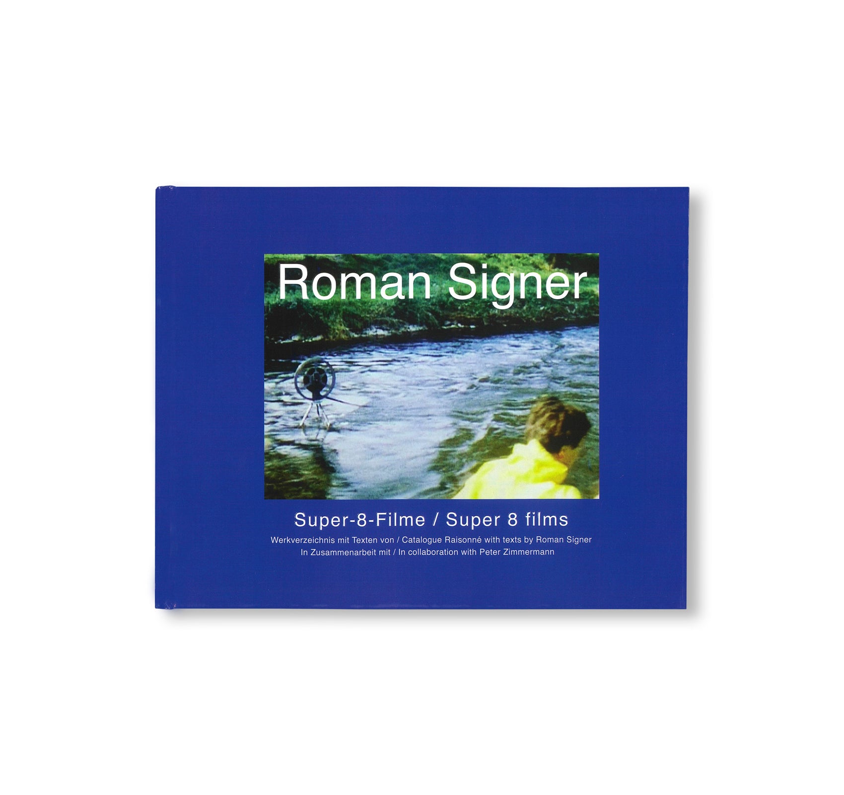 SUPER-8 FILME 1975-2001. KOMMENTIERTES WERKVERZEICHNIS / ANNOTATED CATALOGUE RAISONNÉ by Roman Signer