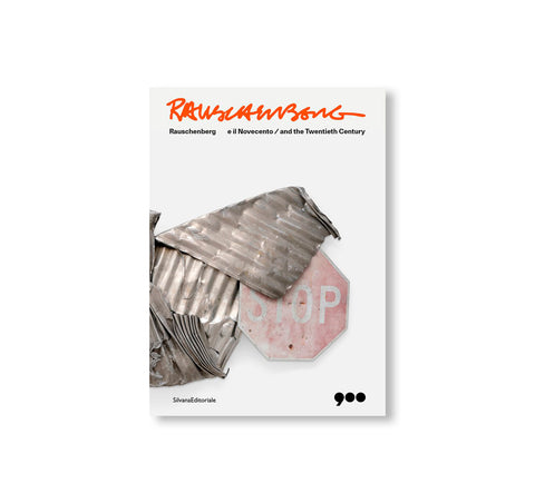 RAUSCHENBERG AND THE TWENTIETH CENTURY by Robert Rauschenberg