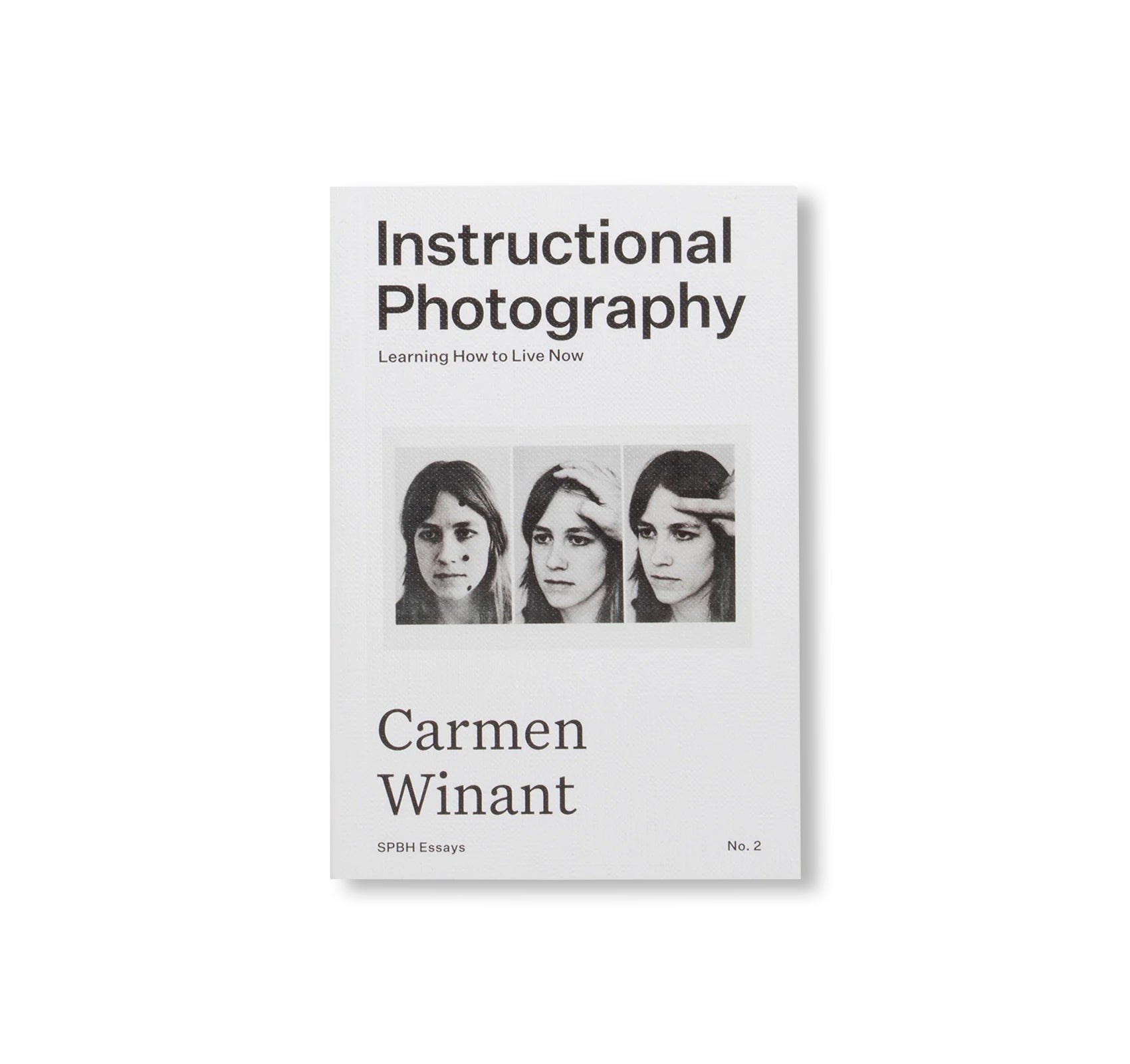 INSTRUCTIONAL PHOTOGRAPHY: LEARNING HOW TO LIVE NOW by Carmen Winant