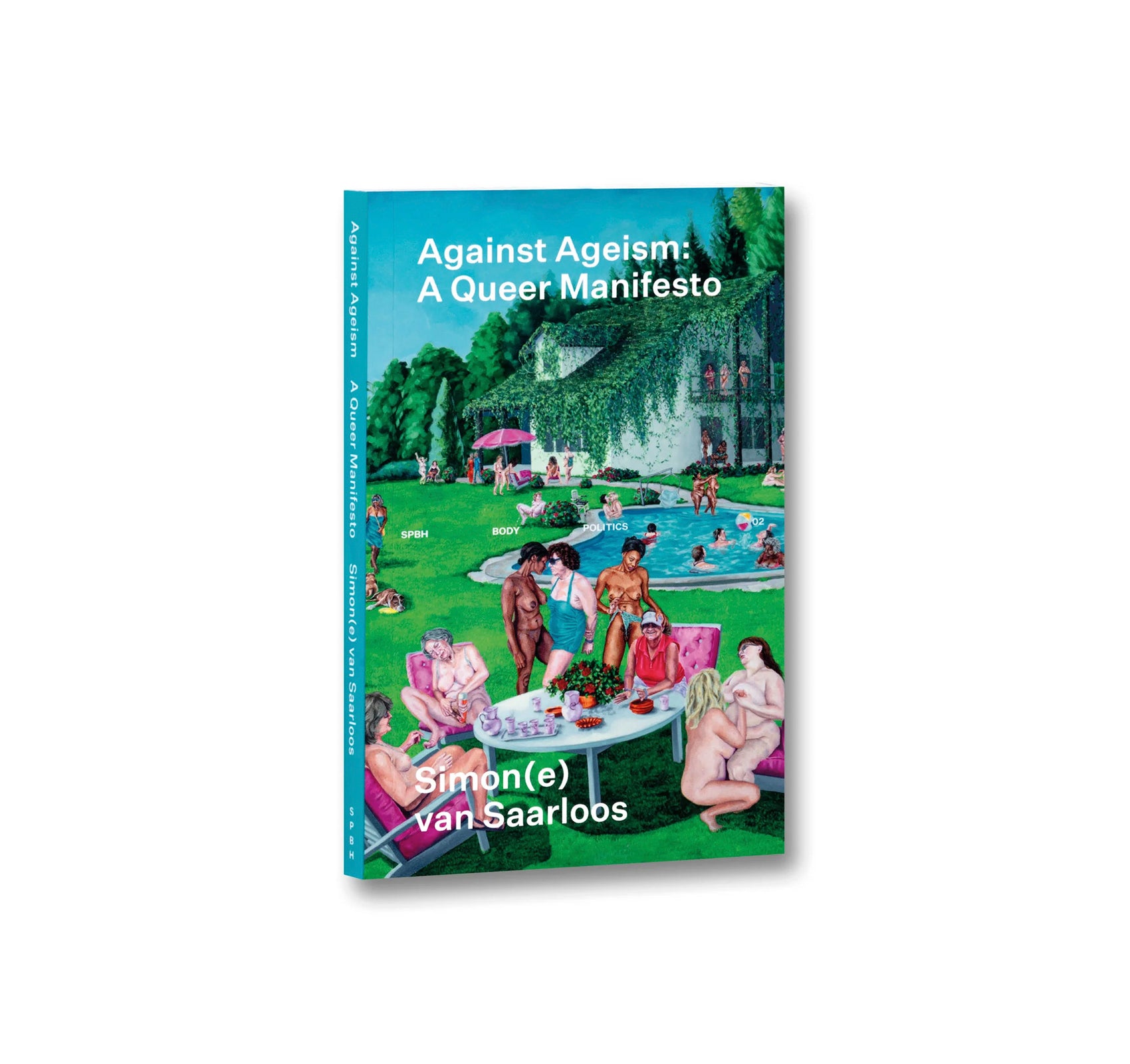 AGAINST AGEISM: A QUEER MANIFESTO by Simon(e) van Saarloos
