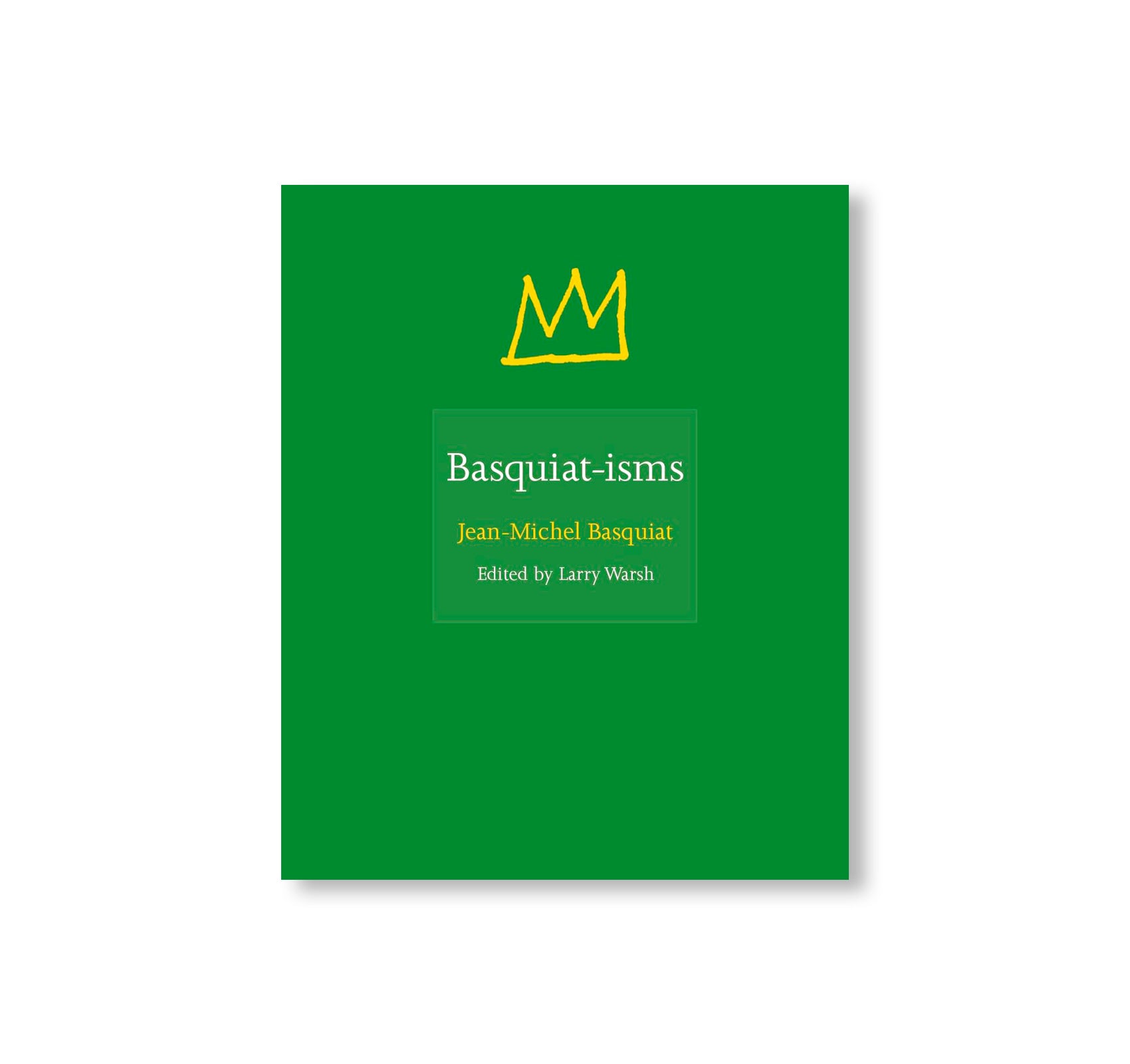 BASQUIAT-ISMS by Jean-Michel Basquiat