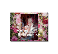 MAKING MARIE ANTOINETTE by Andrew Durham