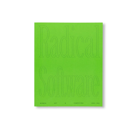 RADICAL SOFTWARE: WOMEN, ART & COMPUTING 1960-1991 [ENGLISH EDITION]