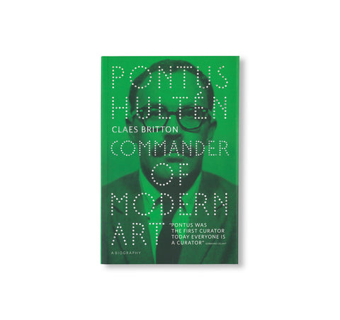 PONTUS HULTEN: COMMANDER OF MODERN ART by Pontus Hultén