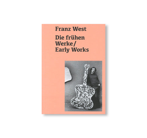 FRANZ WEST DIE FRUHEN WERKE / EARLY WORKS by Franz West
