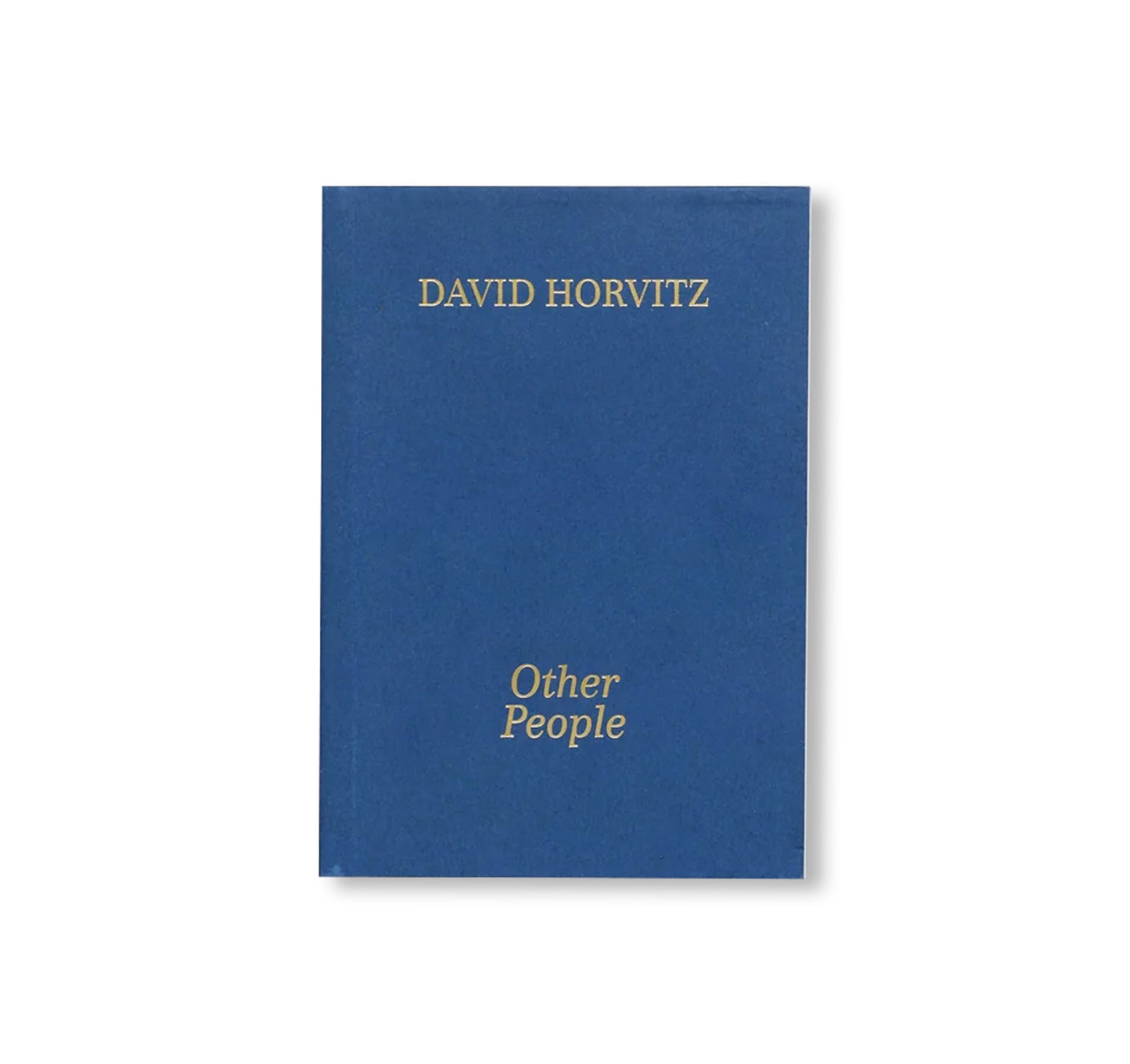 OTHER PEOPLE by David Horvitz