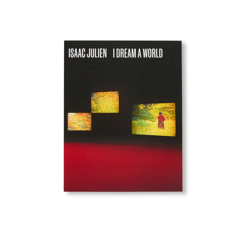 I DREAM A WORLD by Isaac Julien