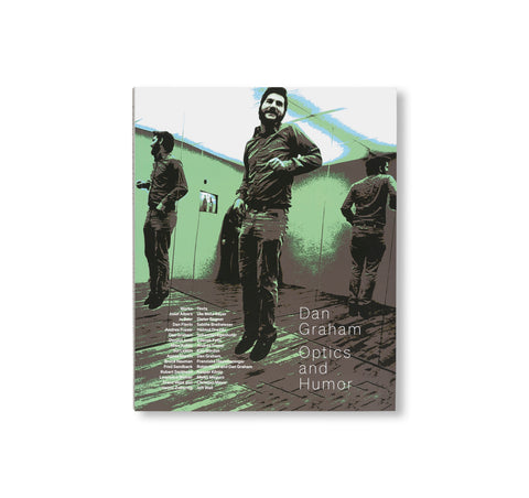 DAN GRAHAM – OPTICS AND HUMOR by Dan Graham