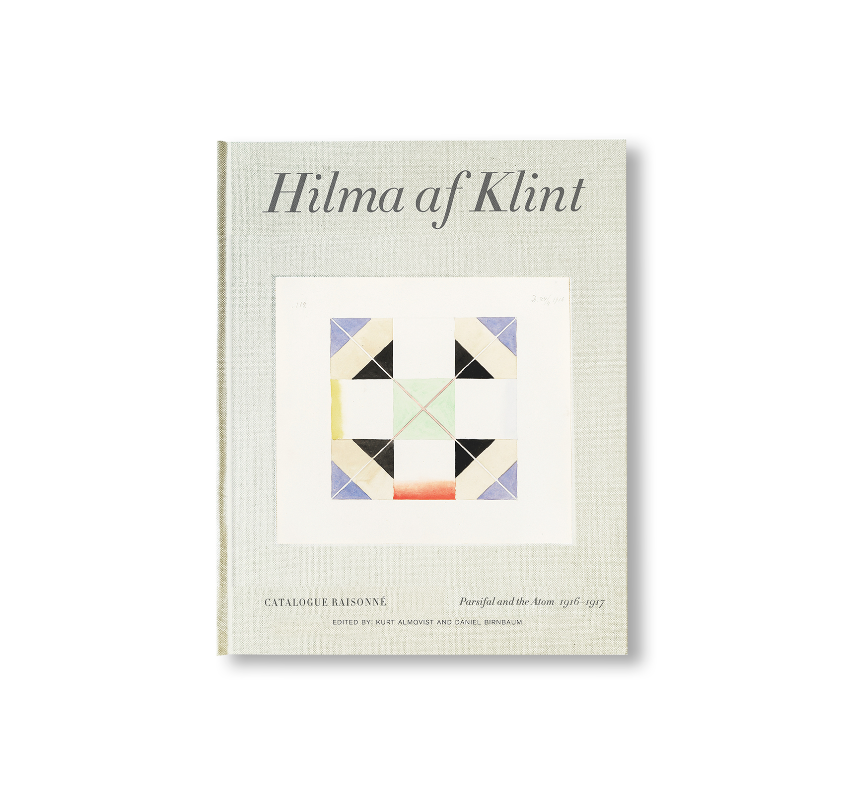 HILMA AF KLINT: PARSIFAL AND THE ATOM 1916–1917: CATALOGUE RAISONNÉ VOLUME IV by Hilma af Klint