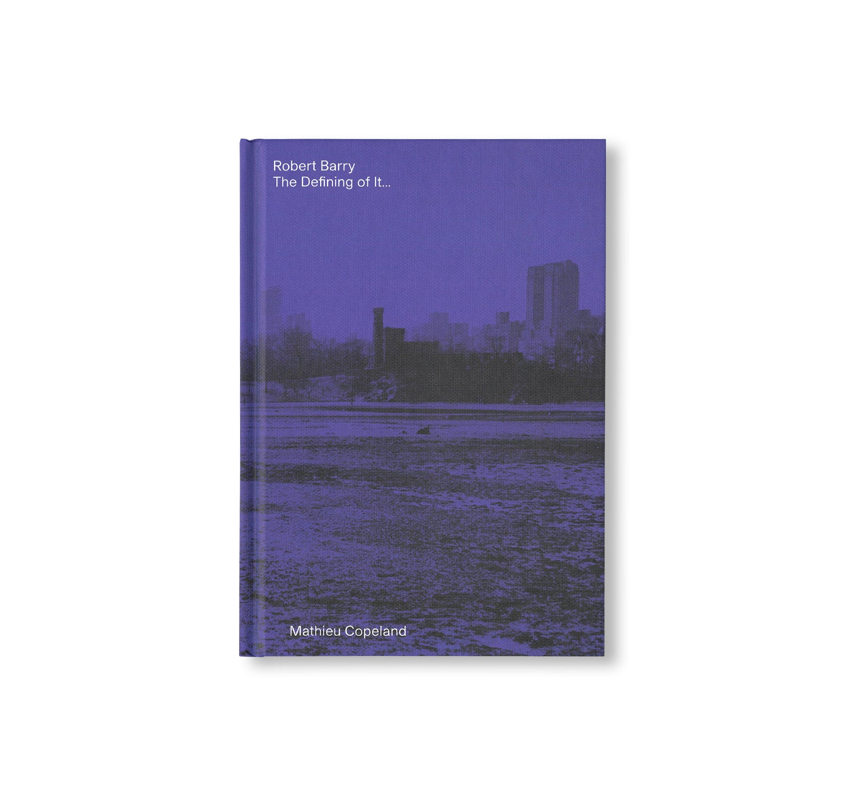 THE DEFINING OF IT… by Robert Barry