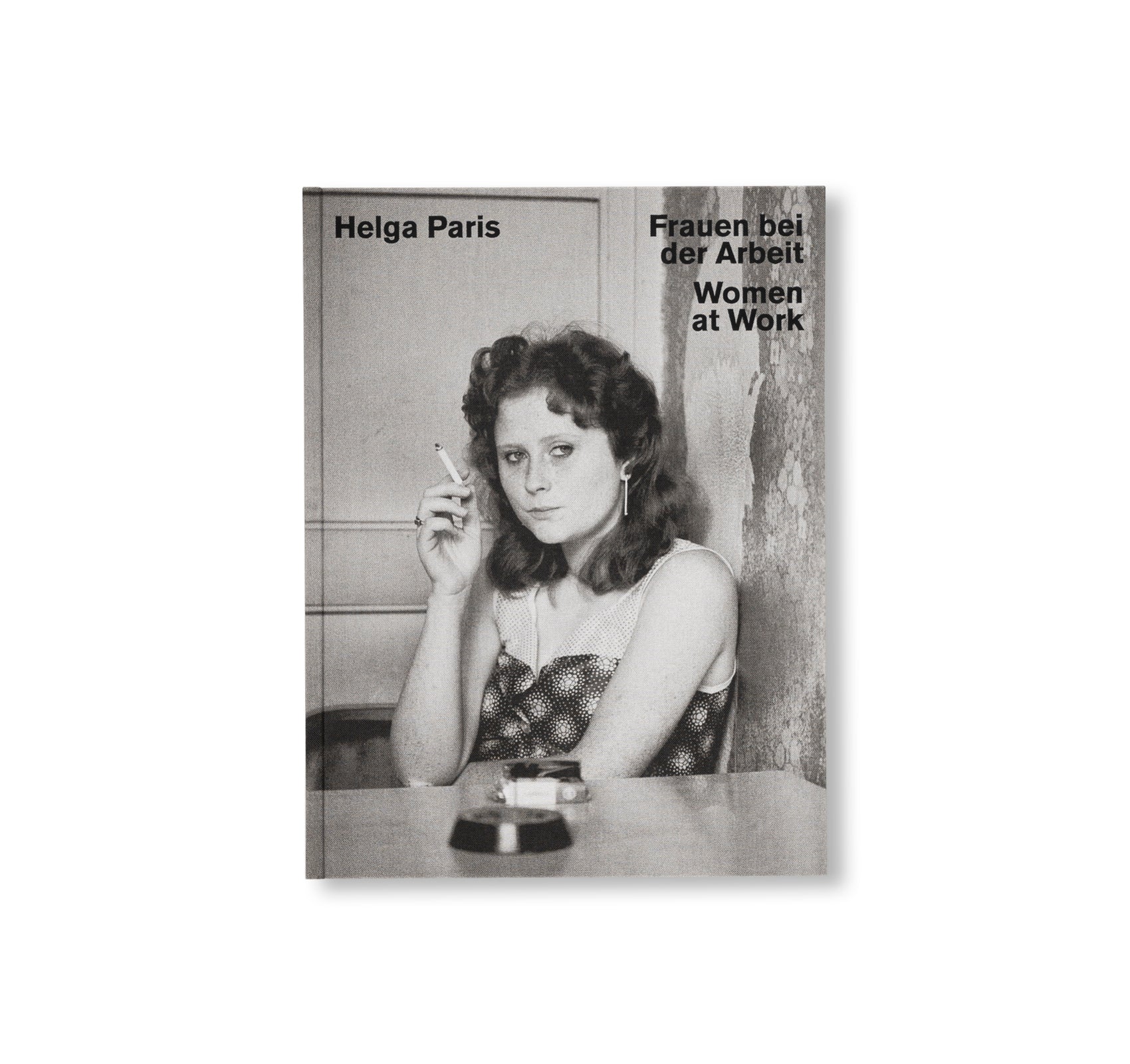 HELGA PARIS: WOMEN AT WORK by Helga Paris