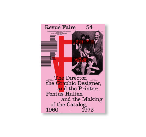 REVUE FAIRE – TO LOOK AT THINGS #54: THE DIRECTOR, THE GRAPHIC DESIGNER, AND THE PRINTER: PONTUS HULTÉN AND THE MAKING OF THE CATALOG, 1960-1973