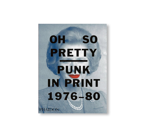 OH SO PRETTY: PUNK IN PRINT 1976-1980 by Toby Victor Mott