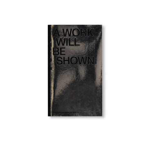 A WORK WILL BE SHOWN. ARTIST’S INVITATIONS AND ANNOUNCEMENTS 1960-2020 by Maurizio Nannucci