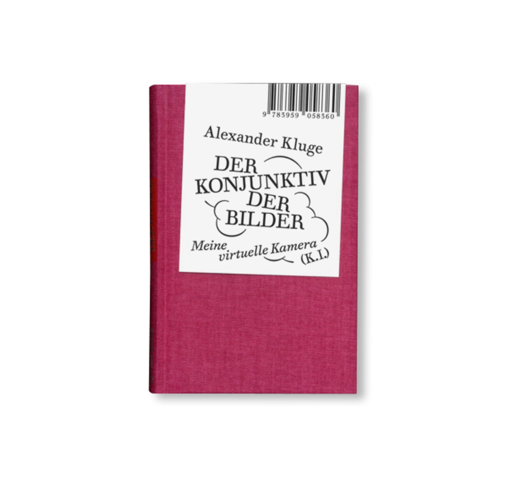 DER KONJUNKTIV DER BILDER: MEINE VIRTUELLE KAMERA (K.I.) by Alexander Kluge [GERMAN EDITION]