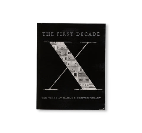 THE FIRST DECADE - TEN YEARS AT NAHMAD CONTEMPORARY