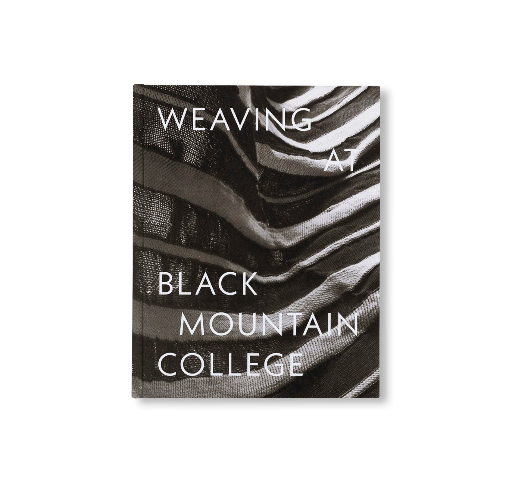 WEAVING AT BLACK MOUNTAIN COLLEGE by Anni Albers, Trude Guermonprez