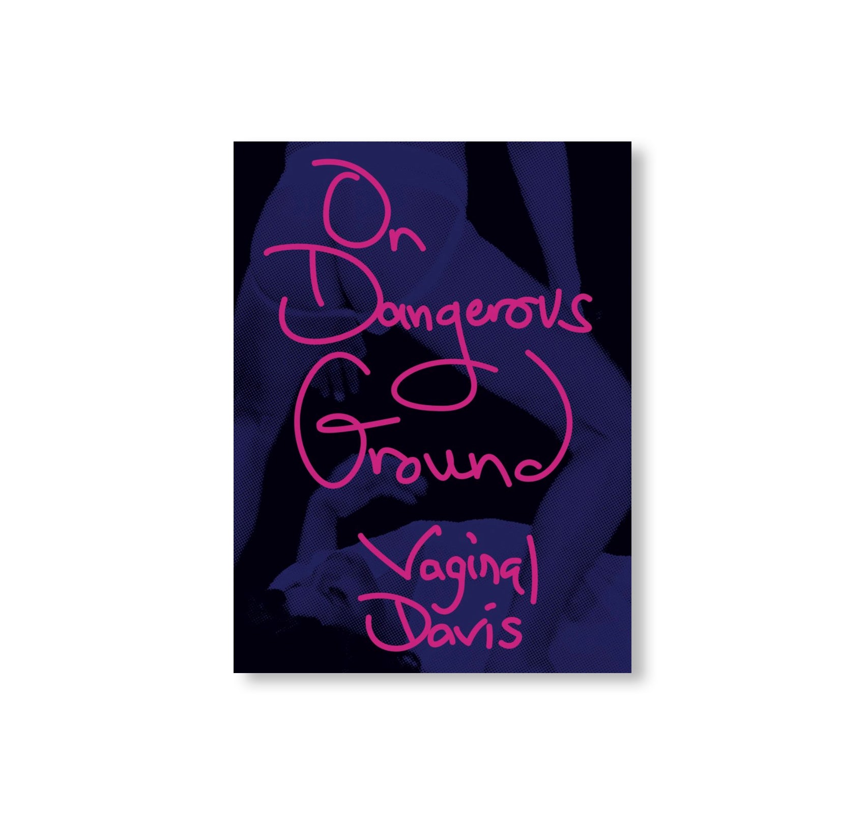 ON DANGEROUS GROUND by Vaginal Davis