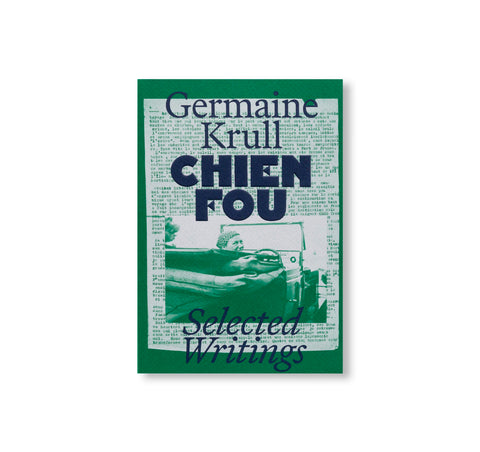 CHIEN FOU: SELECTED WRITINGS by Germaine Krull [ENGLISH EDITION]