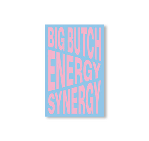 BIG BUTCH ENERGY/SYNERGY by Nina Chanel Abney