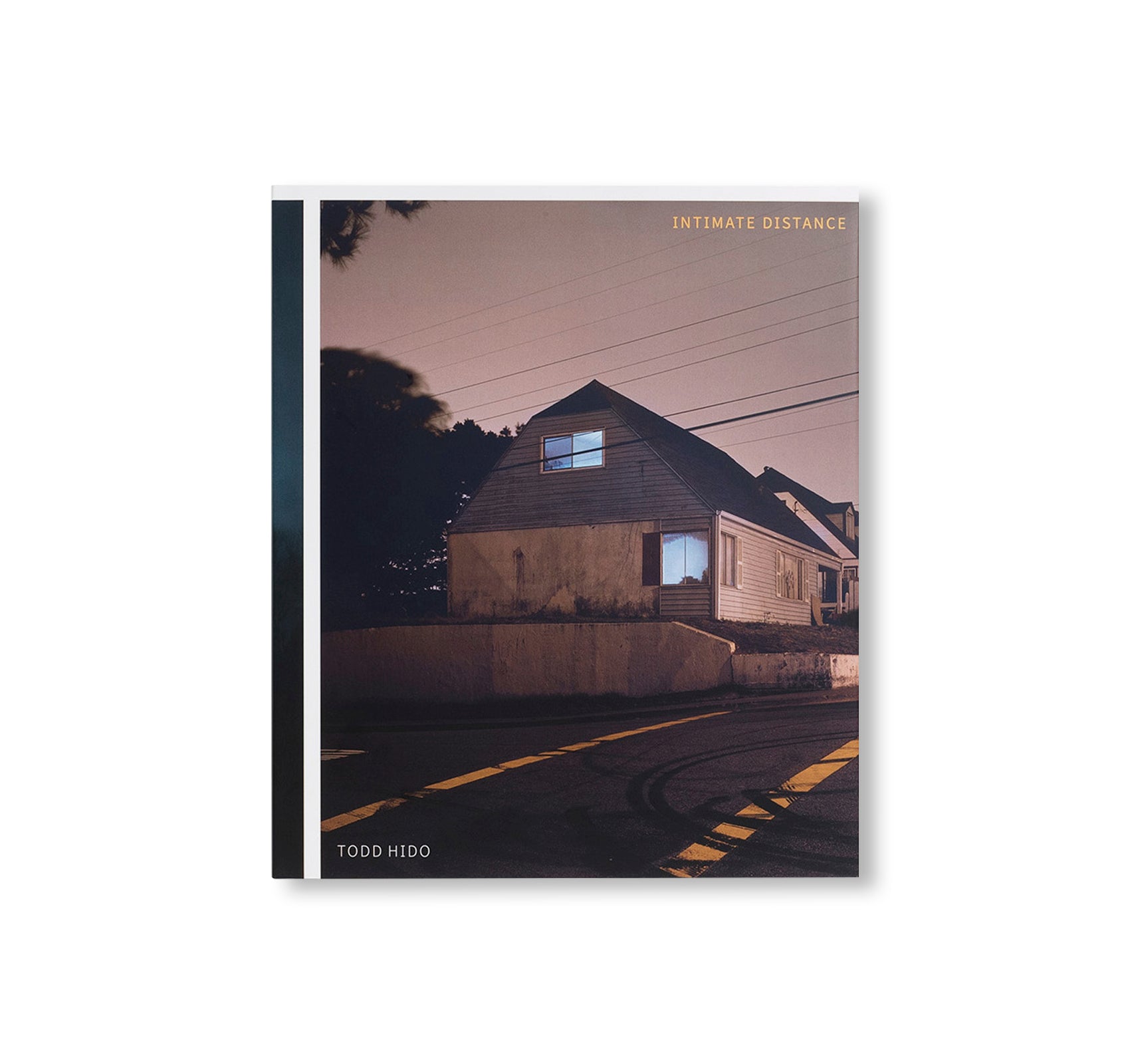 INTIMATE DISTANCE by Todd Hido [REVISED AND EXPANDED EDITION