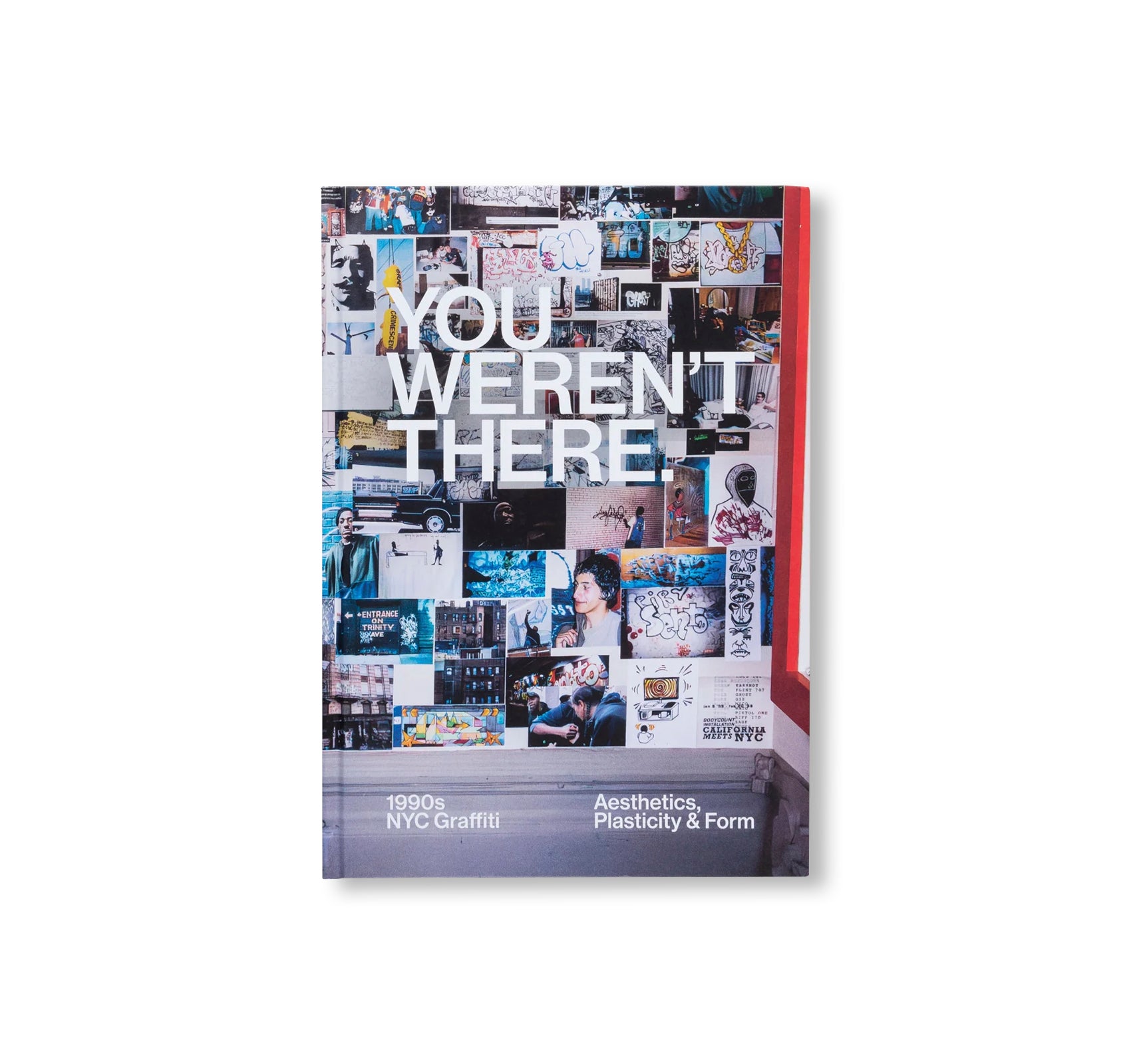 YOU WEREN'T THERE: 1990S NYC GRAFFITI. AESTHETICS, PLASTICITY, & FORM.