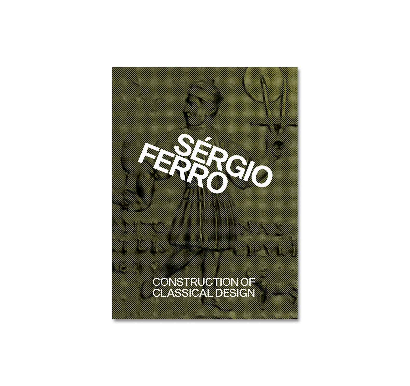 CONSTRUCTION OF CLASSICAL DESIGN by Sérgio Ferro