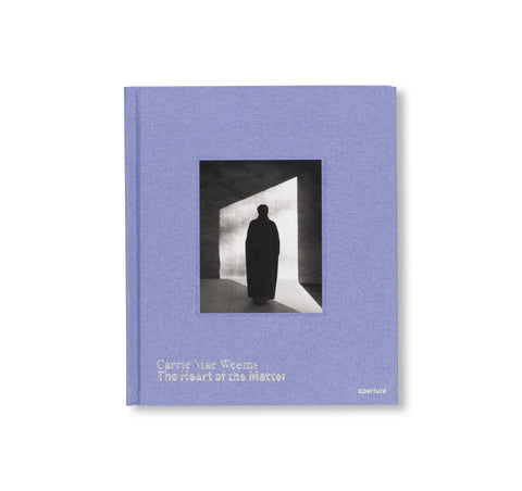 THE HEART OF THE MATTER by Carrie Mae Weems [ENGLISH EDITION]