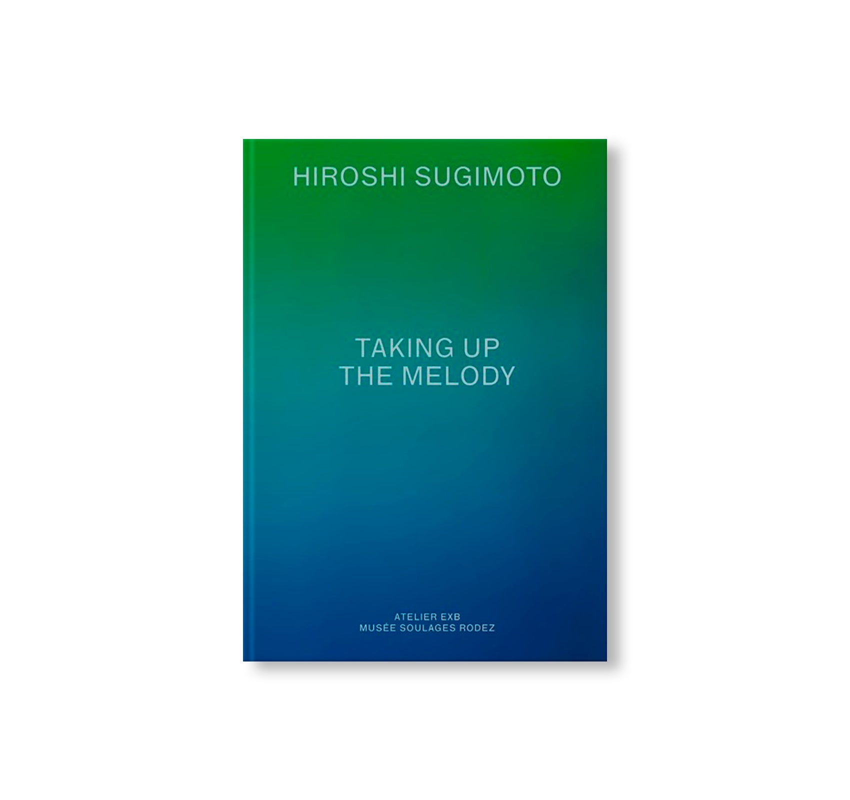 TAKING UP THE MELODY by Hiroshi Sugimoto [ENGLISH EDITION]