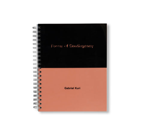 FORMS OF CONTINGENCY AND PATTERN OF IMMINENCE by Gabriel Kuri