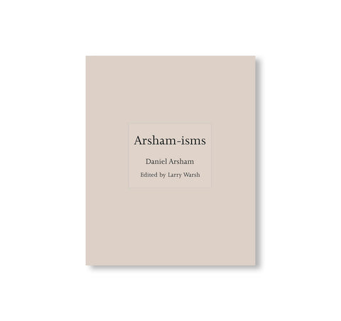 ARSHAM-ISMS by Daniel Arsham