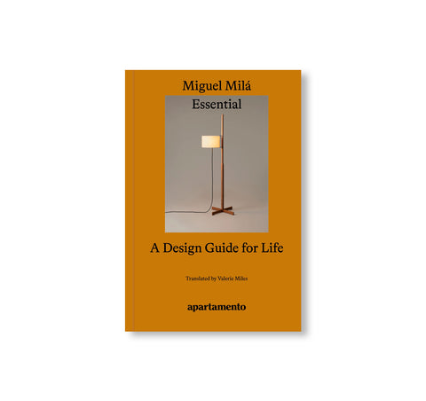 ESSENTIAL: A DESIGN GUIDE FOR LIFE by Miguel Milá