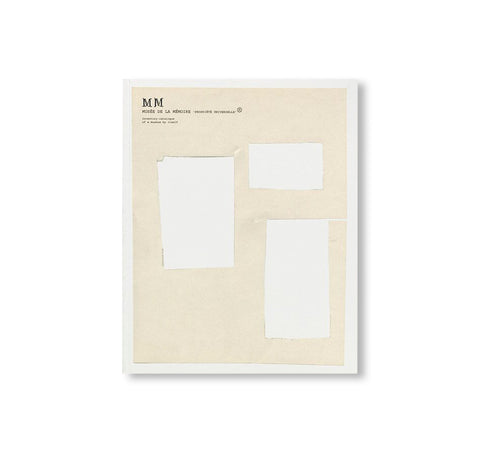 MUSÉE DE LA MÉMOIRE « PROPRIÉTÉ UNIVERSELLE » ® – CATALOGUE INVENTAIRE D'UN MUSÉE PAR LUI-MÊME by Joëlle Tuerlinckx