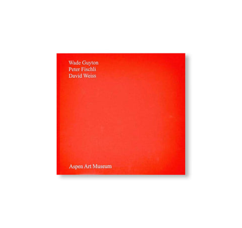 WADE GUYTON, PETER FISCHLI, DAVID WEISS by Wade Guyton, Peter Fischli, David Weiss