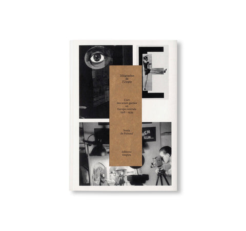 TÉLÉGRAPHES DE L’UTOPIE – L’ART DES AVANT-GARDES EN EUROPE CENTRALE 1918-1939 by Sonia de Puineuf [FRENCH EDITION]