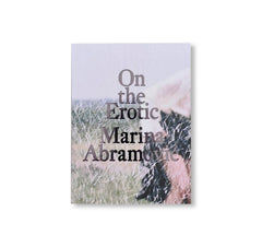 ON THE EROTIC by Marina Abramović