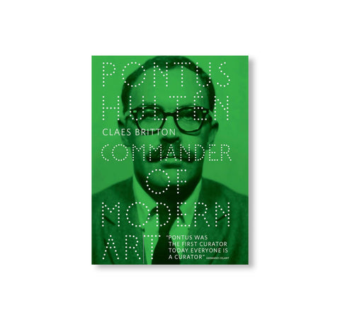 PONTUS HULTEN: COMMANDER OF MODERN ART by Pontus Hultén