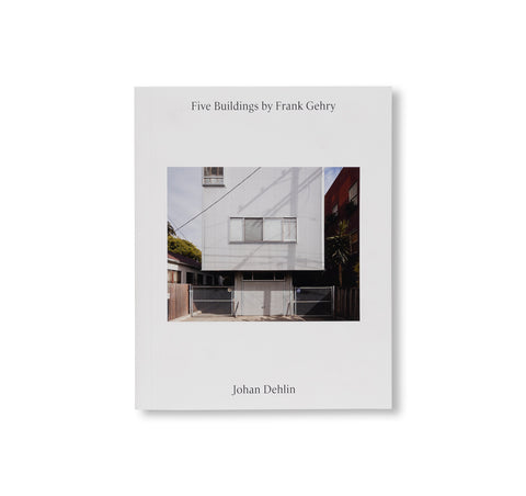 FIVE BUILDINGS BY FRANK GEHRY by Johan Dehlin