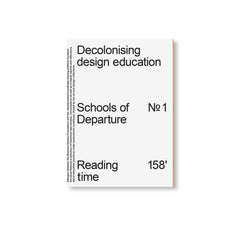 DECOLONISING DESIGN EDUCATION - SCHOOLS OF DEPARTURE NO. 1 by Stiftung Bauhaus Dessau [SECOND EDITION]
