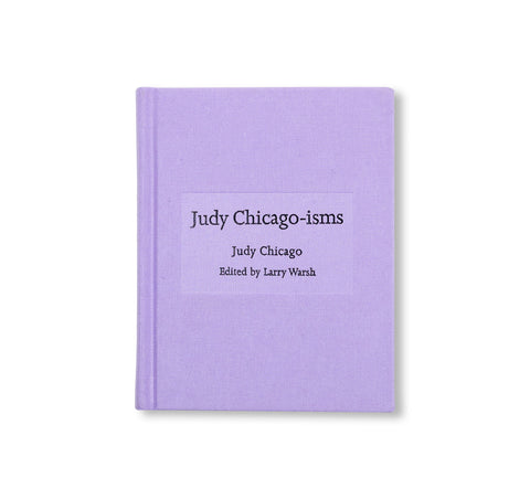 JUDY CHICAGO-ISMS by Judy Chicago