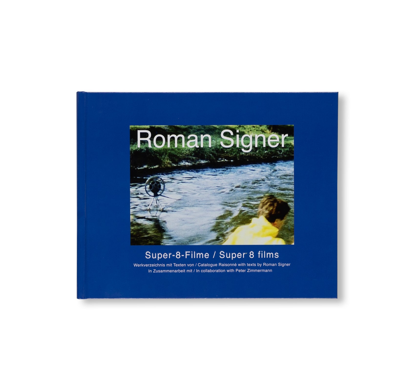 SUPER-8 FILME 1975-2001. KOMMENTIERTES WERKVERZEICHNIS / ANNOTATED CATALOGUE RAISONNÉ by Roman Signer