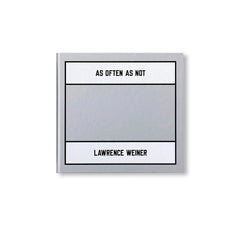 LAWRENCE WEINER: AS OFTEN AS NOT by Lawrence Weiner