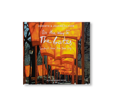 ON THE WAY TO THE GATES, CENTRAL PARK, NEW YORK CITY: 20TH ANNIVERSARY EDITION by Christo and Jeanne-Claude
