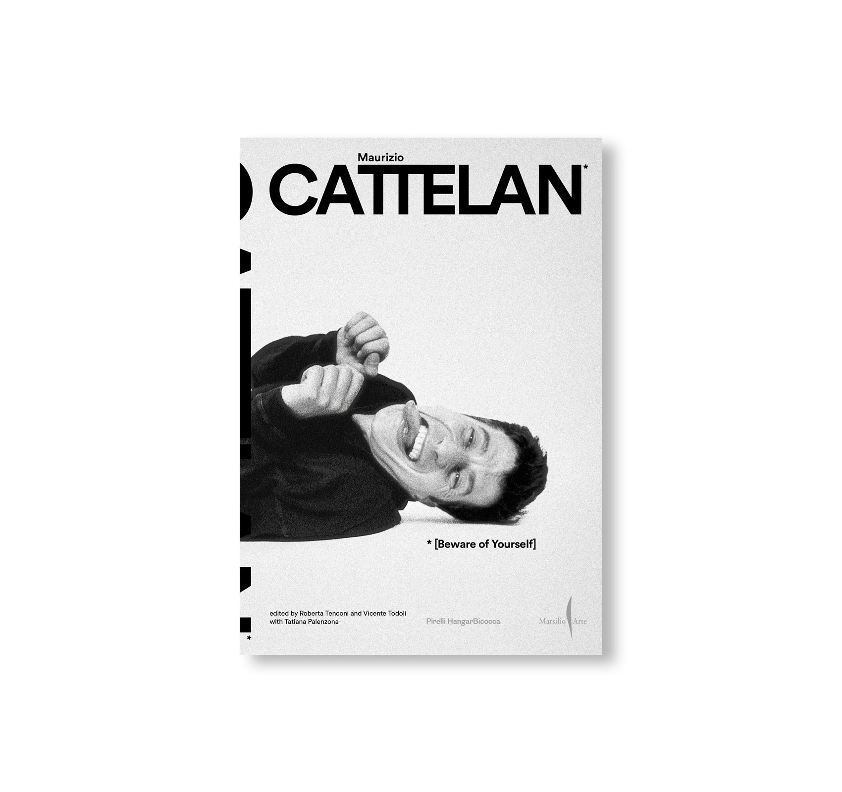 BEWARE OF YOURSELF by Maurizio Cattelan [ENGLISH EDITION]