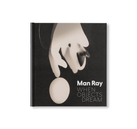 WHEN OBJECTS DREAM by Man Ray
