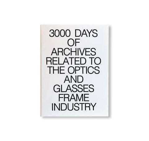 3000 DAYS OF ARCHIVES RELATED TO THE OPTICS AND GLASSES FRAME INDUSTRY