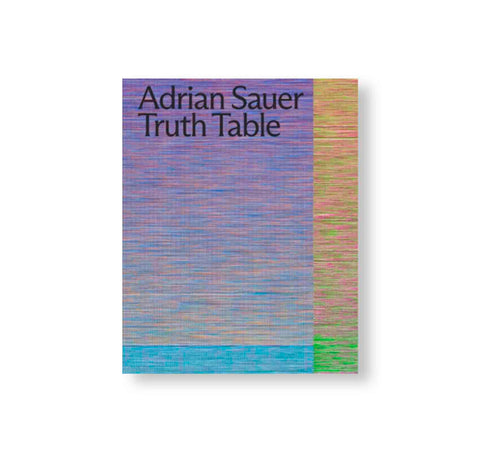 TRUTH TABLE by Adrian Saue