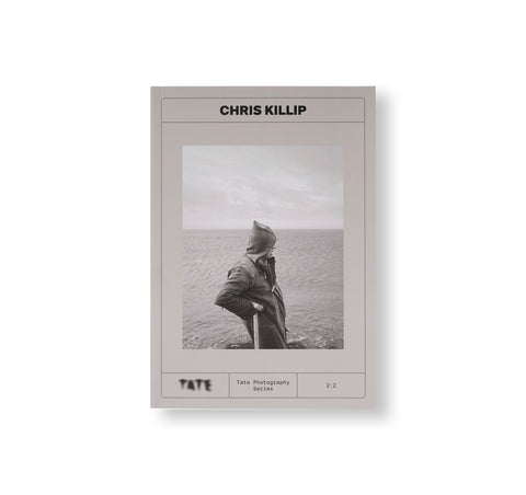 TATE PHOTOGRAPHY: CHRIS KILLIP by Chris Killip