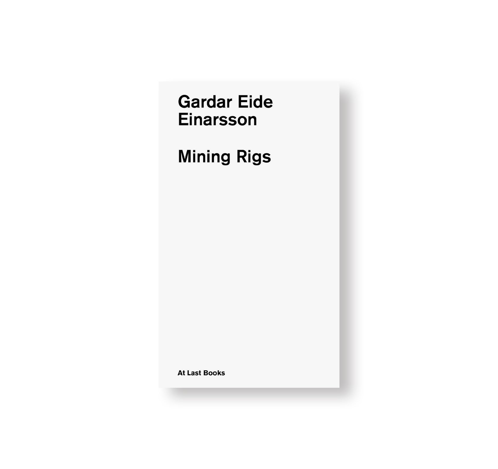 MINING RIGS by Gardar Eide Einarsson [SIGNED]